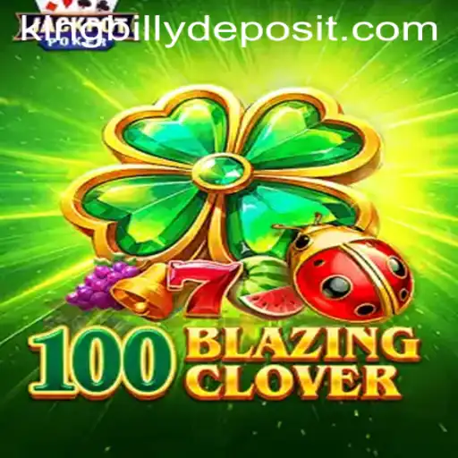 100BlazingClover: A Thrilling New Game Experience with a Nod to King Billy
