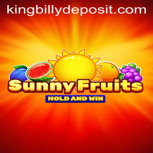 Explore the Thrilling World of SunnyFruits at King Billy